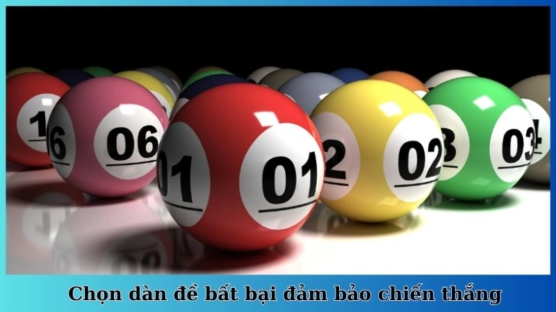 Chọn dàn đề bất bại đảm bảo chiến thắng