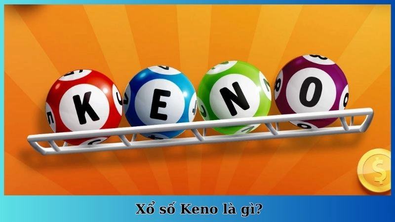 Xổ số Keno là gì?