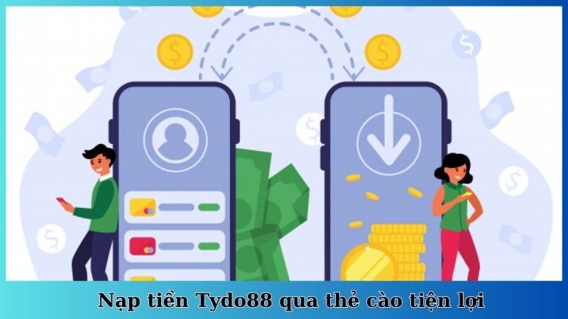 Nạp tiền Tydo88 qua thẻ cào tiện lợi