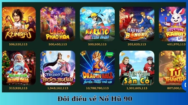 Đôi điều về Nổ Hũ 90
