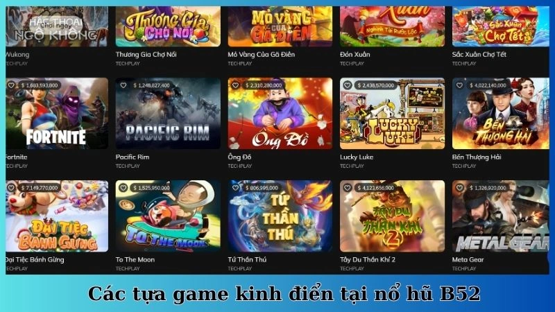 Các tựa game kinh điển tại nổ hũ B52