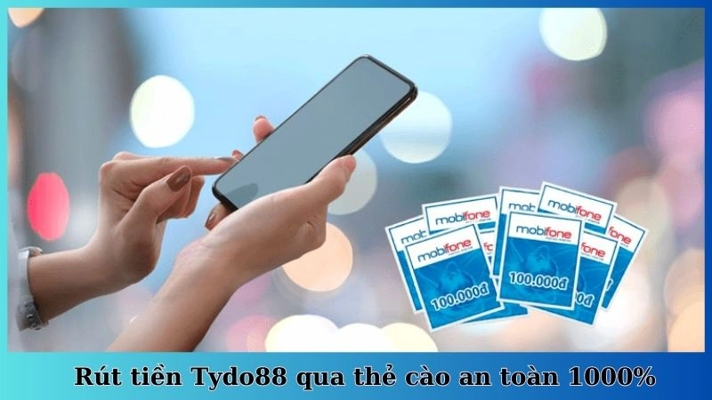 Rút tiền Tydo88 qua thẻ cào an toàn 1000%