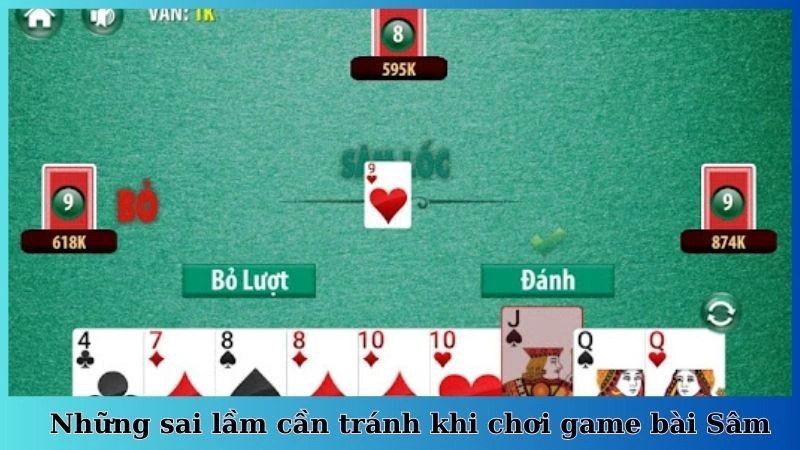 Những sai lầm cần tránh khi chơi game bài Sâm